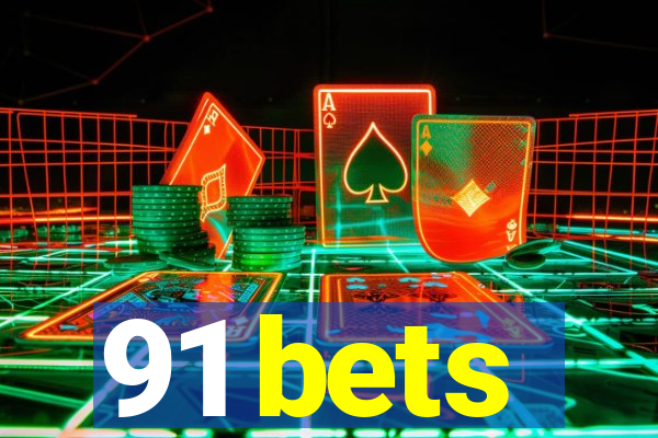 91 bets